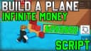 BUILD A PLANE INF MONEY