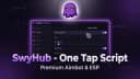 SwyHub | New UI - One Tap Aimbot, Silent Aim, ESP & More