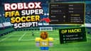 FIFA Super Soccer | Premium Cheat (Fly, Speed, FOV & More)