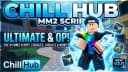 Chill Hub | OP Murder Mystery 2 Script