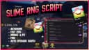  Slime RNG Script NO KEY, Auto Farm, Fast Roll, Auto Upgrade