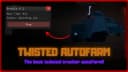 🌪️ ERVOILA 1.2| Twisted Trucker autofarm