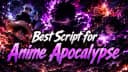 Anime Apocalypse Op auto farm