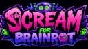 SCREAM for Brainrot Script | KEYLESS AutoFarm & Teleport