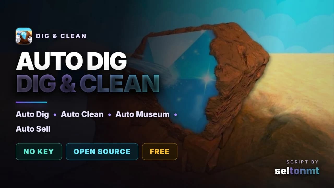 🧼 Auto Dig, Auto Clean & Auto Museum | Open Source