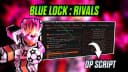 Best Blue Lock Rivals Script