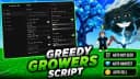 [NEW]Greedy Growers Script - Auto Farm & Much More!