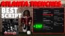 Atlanta Trenches OP AUTO FARM