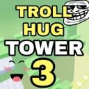 TROLL Hug Tower 3! 😎