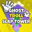 👻GHOST Troll Slap Tower