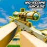 [FPS] No-Scope Arcade