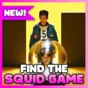🦑 Find The Squid Game!
