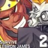[🎃] Survive Lebron James 2