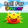 [👑] Roll for Owner