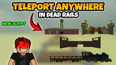 Teleport Anywhere in Dead Rails