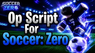 Soccer: Zero Op Script || ZXCHUB