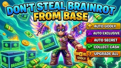 [OP] Don't Steal Brainrot From Base | AUTO EXCLUSIVE & GODLY