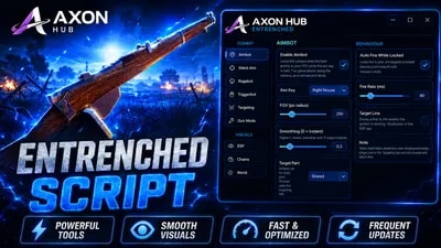 Axon Hub | Entrenched WW1 Script - Silent Aim & Aimbot