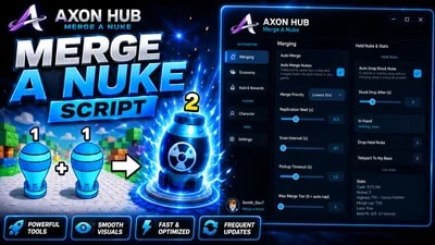 Axon Hub | Merge A Nuke Script - Auto Merge, Auto Raid & Aut
