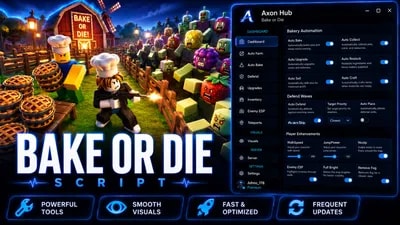 Axon Hub | Bake Or Die Script - Auto Bake, Auto Sell, Kill A