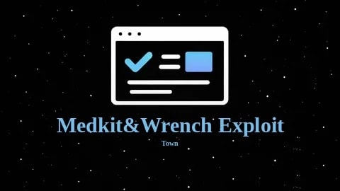 Town | Medkit&Wrench Exploit