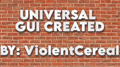 UNIVERSAL GUI CREATED BY: ViolentCereal
