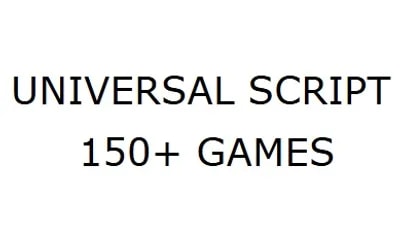 UNIVERSAL SCRIPT (150+ GAMES!)