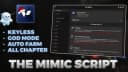 The Mimic All Chapter, Keyless, God Mode, Auto Farm