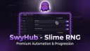 SwyHub | Slime RNG - Auto Farm, Auto Upgrade, Live Session