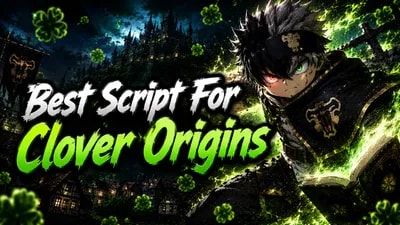 Clover Origins BEST SCRIPT