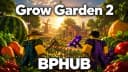 GAG2 - BPHUB OP SCRIPT