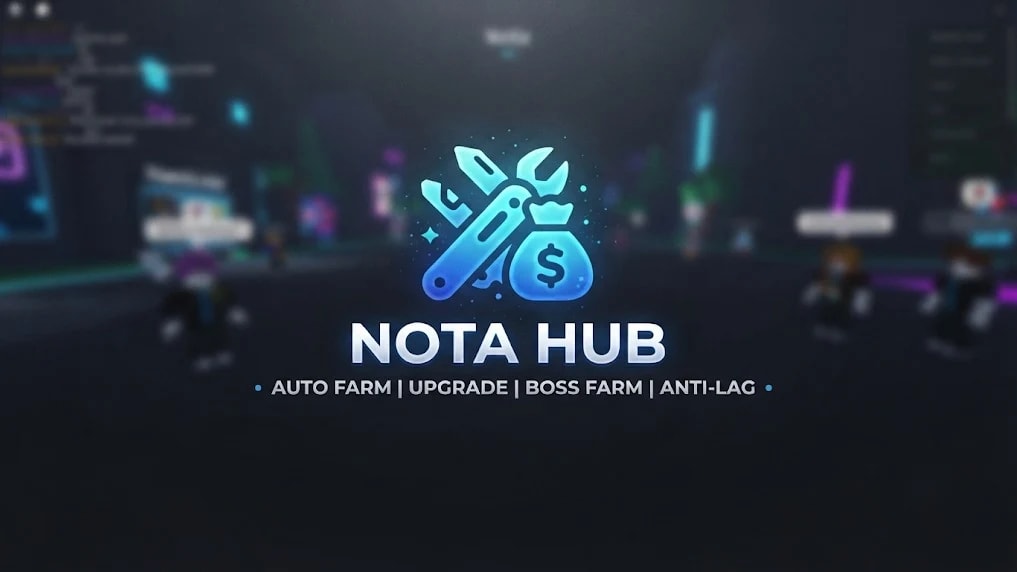Nota Hub | Auto Farm Script | Keyless