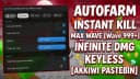 KEYLESS | PASTEBIN | INSTANT KILL | AUTOFARM | MAX ALL