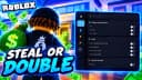 Scriptly | Steal Or Double | Auto Farm