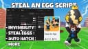 Steal An Egg Script | Auto Farm, Auto Steal & More